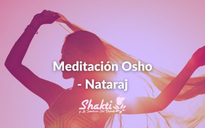 Meditación Osho Nataraj: Cómo practicarla y dónde encontrar la música