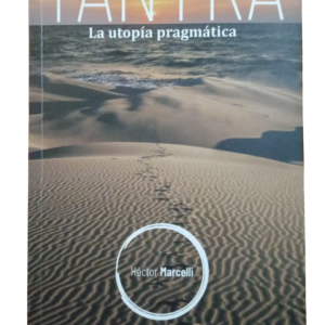 Tantra - "la útopia pragmática" por Héctor Marcelli